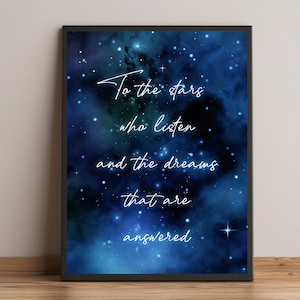 To the Stars Who Listen Print | ACOTAR Book Quote Art | Sarah J Maas Fans | Starry Night Literary Wall Decor, Book Lover Gift, Fantasy Print