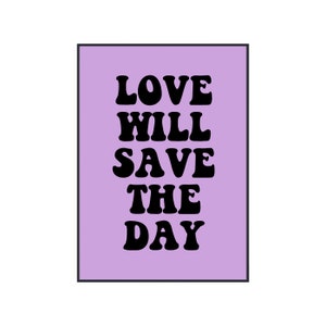 Love Will Save The Day - Art Print - Typography Print - Colourful Gallery Wall Quote Art Poster