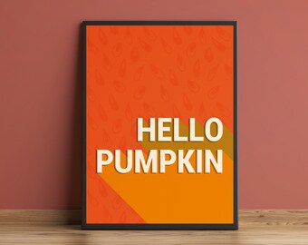 Hello Pumpkin Art Print - Autumn, Fall, Gallery Wall Poster, Home decor.