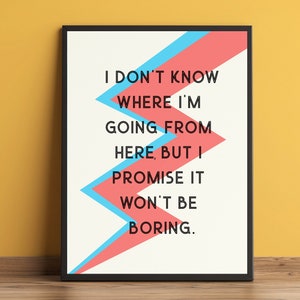 David Bowie Quote, Music Poster, Gallery Wall Art Print