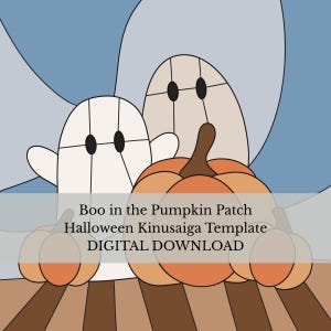May include: A digital template illustration featuring two ghosts with black oval eyes and three orange pumpkins with brown stems. The text reads: Boo in the Pumpkin Patch Halloween Kinusaiga Template DIGITAL DOWNLOAD. The background is blue.