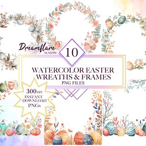 Könnte beinhalten: Zehn Aquarell-Osterkränze und -Rahmen mit floralen Designs und pastellfarbenen Eiern. Der Text "Dreamflame Season" und "300 DPI Sofort-Download PNGs" ist im Bild enthalten.