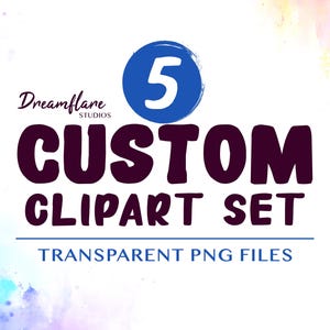 5 Custom PNG Clipart Bundle, Custom PNG, Custom Designs, Personalized Clip Arts, Customized Printable, Digital Download, Commercial Use