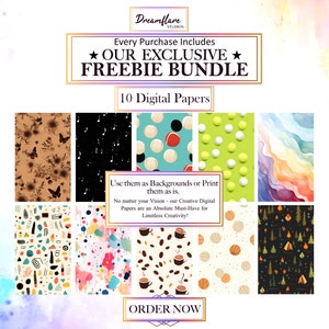 May include: A collage of 10 digital paper designs. The designs include butterflies, musical notes, coffee cups, basketballs, tennis balls, camping scenes, and abstract patterns. The text "Every Purchase Includes ★OUR EXCLUSIVE★ FREEBIE BUNDLE 10 Digital Papers" is at the top of the image. The text "Use them as Backgrounds or Print them as is. No matter your Vision - our Creative Digital Papers are an Absolute Must-Have for Limitless Creativity!" is in the middle of the image. The text "ORDER NOW" is at the bottom of the image.