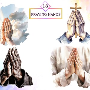 May include: Four watercolor illustrations of praying hands. The first image shows hands raised to the sky with a bright light shining down. The second image shows hands clasped together in front of a cross. The third image shows hands clasped together in front of a person's chest. The fourth image shows hands clasped together in front of a person's chest.