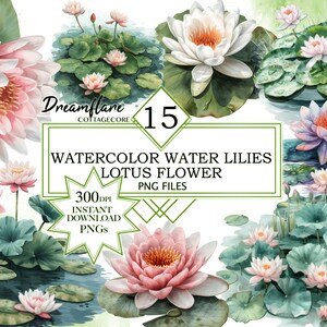 Pode incluir: Ilustra&ccedil;&atilde;o de aquarela de 15 l&iacute;rios d'&aacute;gua rosa, branco e roxo com folhas verdes. A imagem &eacute; intitulada "Watercolor Water Lilies Lotus Flower" e inclui o texto "Dreamflame Cottagecore" e "300dpi Instant Download PNGs".