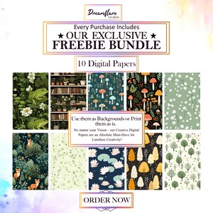 May include: A digital paper bundle with 10 different patterns featuring nature themes like mushrooms, frogs, foxes, and trees. The text "Every Purchase Includes ★OUR EXCLUSIVE★ FREEBIE BUNDLE 10 Digital Papers" is at the top of the image. The text "Use them as Backgrounds or Print them as is. No matter your Vision - our Creative Digital Papers are an Absolute Must-Have for Limitless Creativity!" is in the middle of the image. The text "ORDER NOW" is at the bottom of the image.