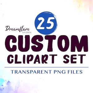 25 Custom PNG Clipart Bundle, Custom PNG, Custom Designs, Personalized Clip Arts, Customized Printable, Digital Download, Commercial Use