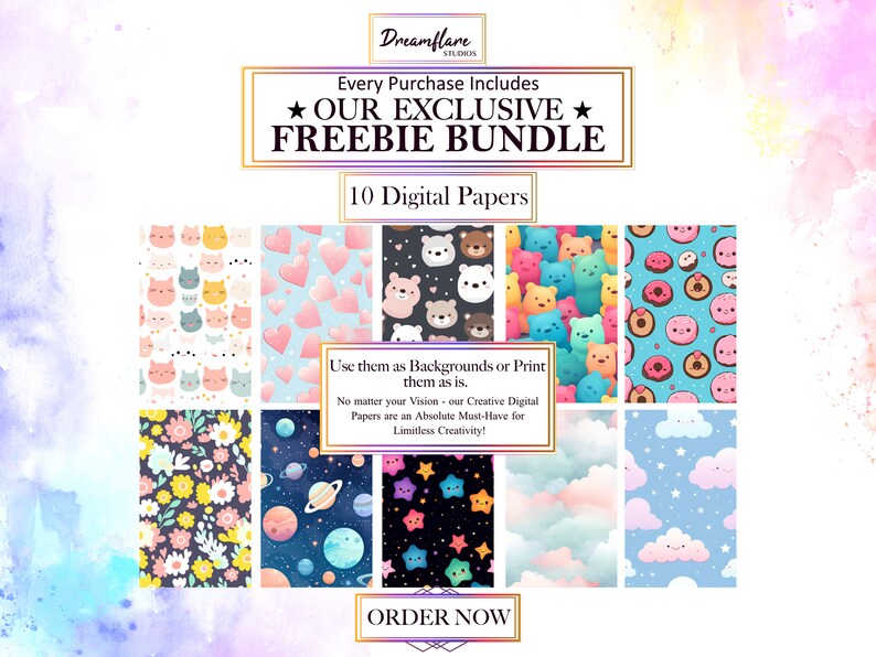 May include: A digital paper pack with 10 different patterns. The patterns include cute animals, hearts, donuts, planets, stars, and clouds. The text on the image says "Every Purchase Includes ★ OUR EXCLUSIVE ★ FREEBIE BUNDLE 10 Digital Papers Use them as Backgrounds or Print them as is. No matter your Vision - our Creative Digital Papers are an Absolute Must-Have for Limitless Creativity! ORDER NOW"