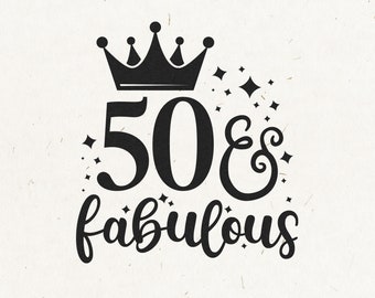 Download 50 and fabulous svg | Etsy