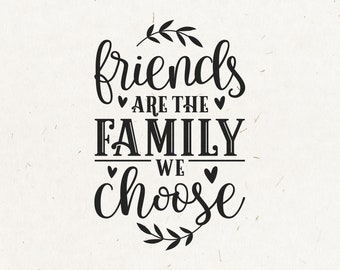 Download Friends Are The Family We Choose Svg Etsy