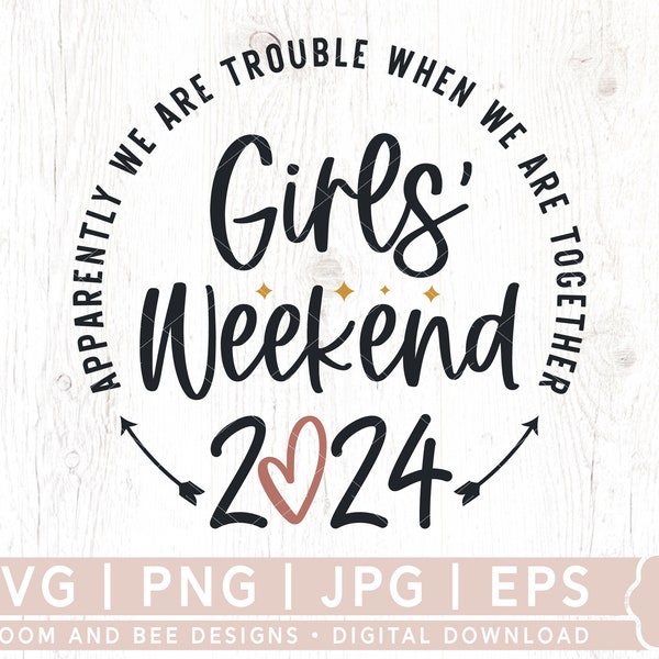 Girls Weekend 2024 SVG, Trouble Together Svg, Girls Trip Svg, Matching Shirts Svg, Girls Party Svg, Png, Design Silhouette, Svg Cut File