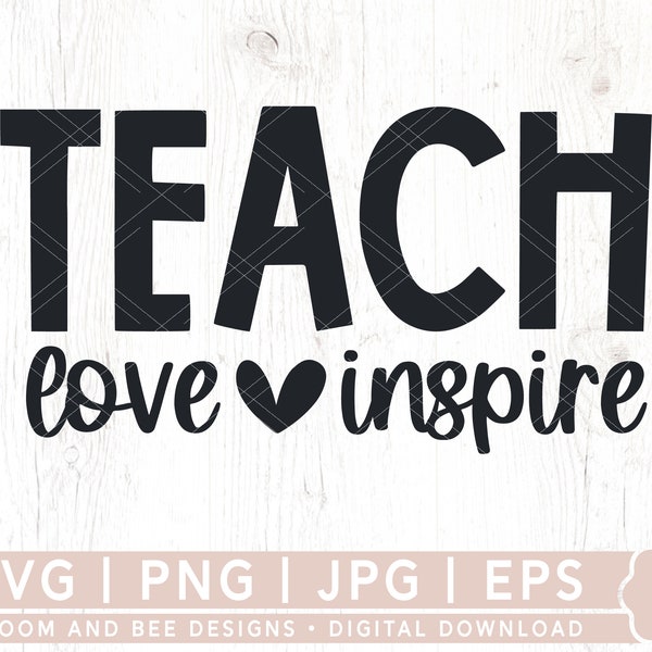 Teach Love Inspire SVG, Teacher Appreciation Svg, Teacher Svg, Teacher Life Svg, Teacher Shirt Svg, Digital Cut File, Digital Download