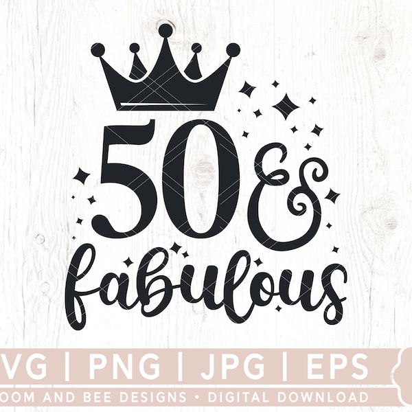 50 And Fabulous, 50th Birthday, Design Silhouette, SVG PNG File, Digital Download, 50 Fabulous Cut File, 50th Birthday Gift Svg