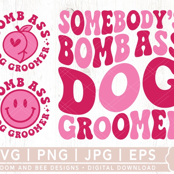 Somebody's Bomb Ass Dog Groomer SVG, PNG, Dog Lover Svg, Retro, Wavy, Trendy Svg Cut File, Sublimation Design, Digital Download