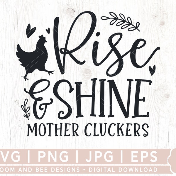 Rise And Shine Mother Cluckers SVG, Funny Farm Svg, Farmhouse Sign Svg, Farm Life Svg, Home Decor Svg, Rooster Svg Cut File Digital Download