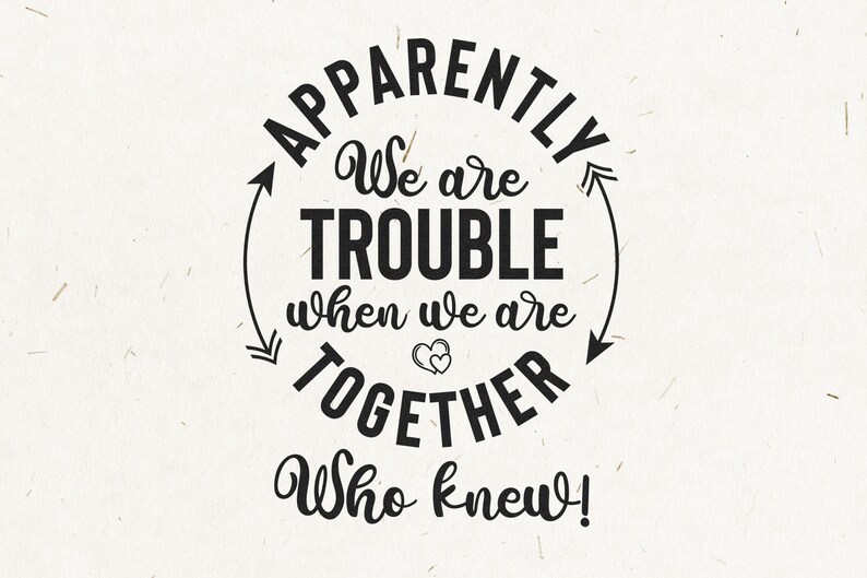 Download Apparently We Are Trouble Together Who Knew SVG Best ...