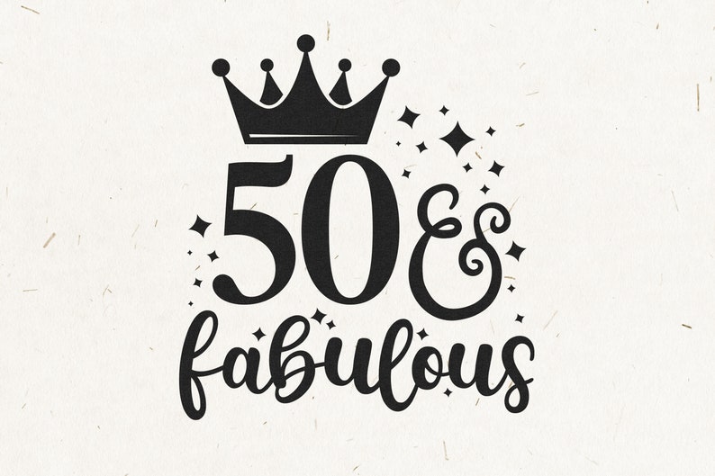 Download 50 And Fabulous 50th Birthday Design Silhouette SVG PNG | Etsy
