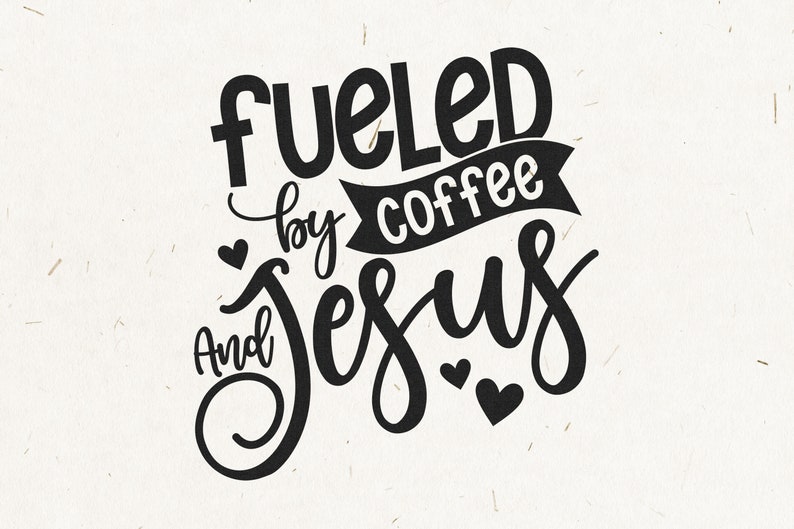 Download Fueled By Coffee And Jesus Svg Coffee Quote Svg Coffee And ...