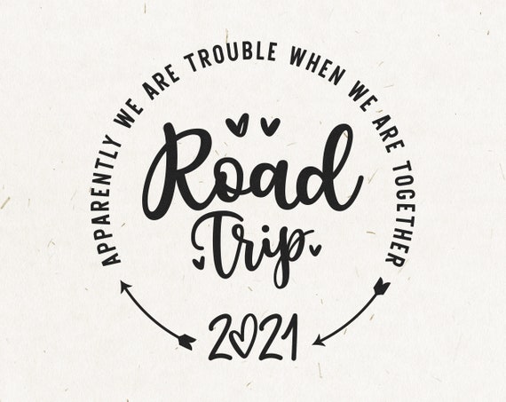 Road Trip 2021 SVG Trouble Together Svg Girls Trip Svg | Etsy