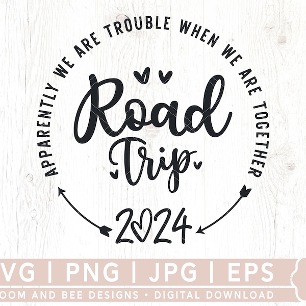 Road Trip 2024 SVG, Trouble Together Svg, Girls Trip Svg, Family Trip Svg, Matching Shirts Svg, Road Trip Crew Svg, Digital Download