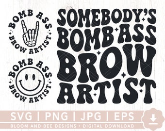 Somebody's Bomb Ass Brow Artist SVG, PNG, Eyebrow, Beautician Svg, Retro, Wavy, Trendy Svg Cut File, Sublimation Design, Digital Download
