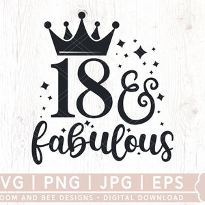 18 And Fabulous, 18th Birthday Design Silhouette, SVG PNG File, Digital Download, Birthday Girl SVG, 18th Birthday Shirt Svg, Eighteen Svg