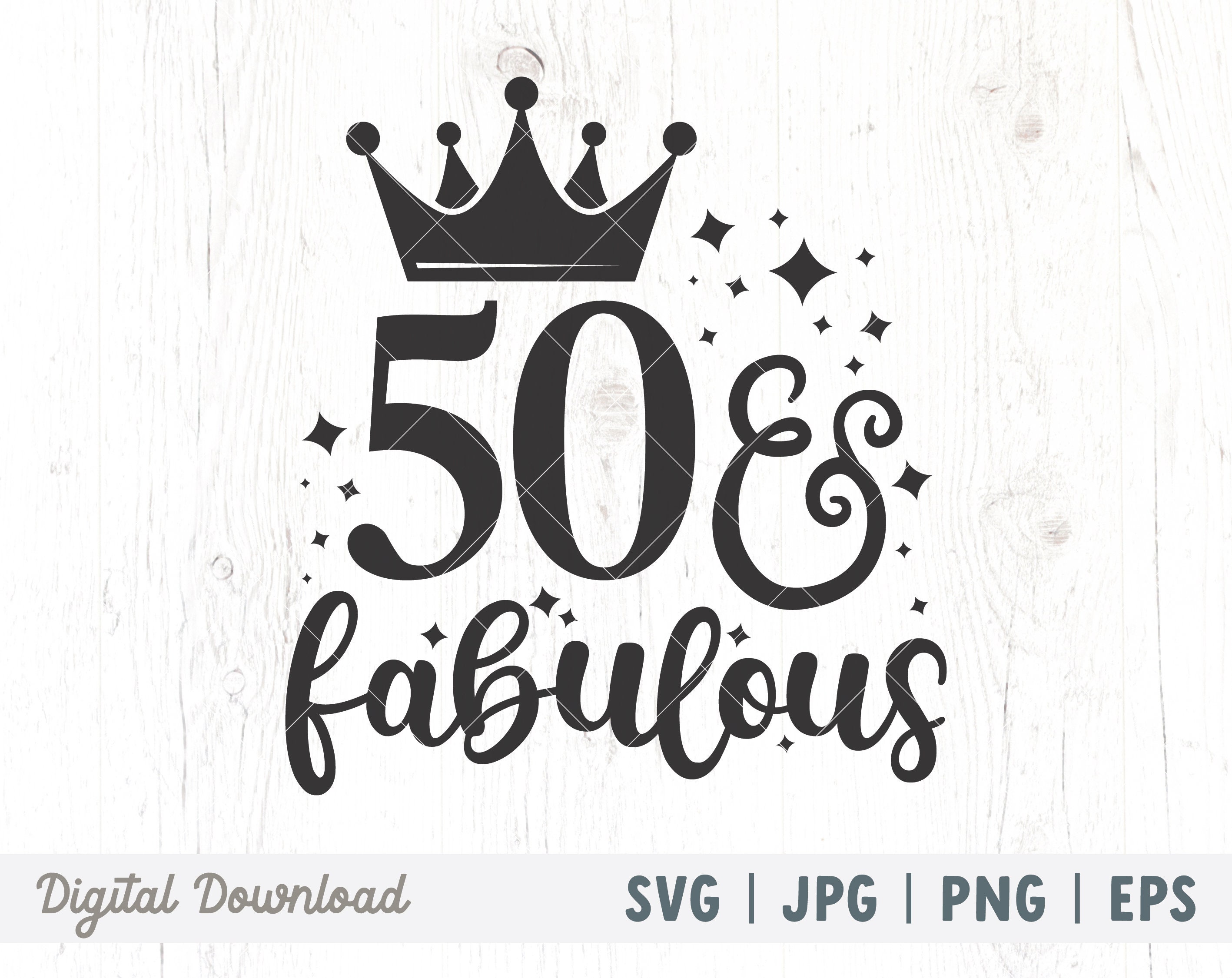 50 and Fabulous 50th Birthday Design Silhouette SVG PNG | Etsy