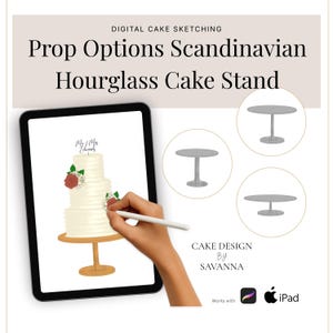 May include: A digital tablet displaying a cake sketching interface with the text Digital Cake Sketching Prop Options Scandinavian Hourglass Cake Stand. The screen shows a three-tiered white cake on a gold stand, with three additional stand options.