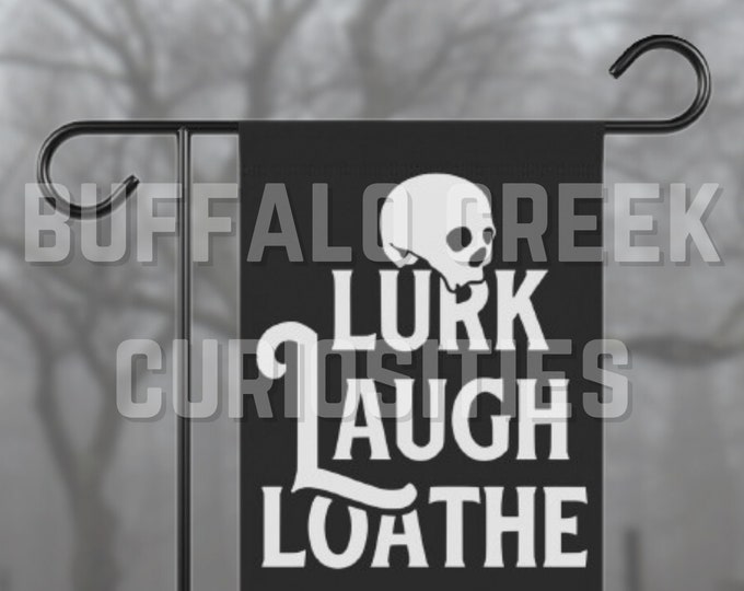 Lurk Laugh Loathe Skull Haunted House Pagan Home 12 x 18 Halloween All Year Front Yard Porch Garden Flag