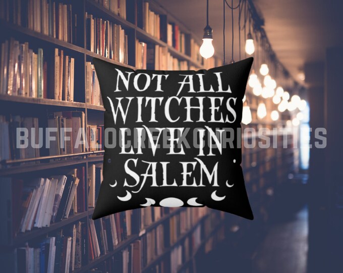 Not All Witches Live In Salem Moon Phases Witch Witchcraft Pagan Home Spun Polyester 18 x 18 Square Pillow and Pillow Case