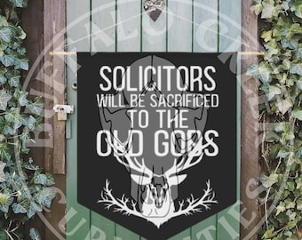 Solicitors Will Be Sacrificed To The Old Gods Pagan Home Door Hanger Deer Witch House Front Door No Soliciting Hanging Pennant