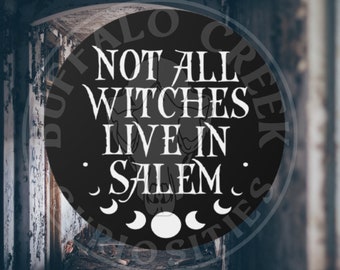 Not All Witches Live In Salem Moon Phases Round Vinyl Sticker