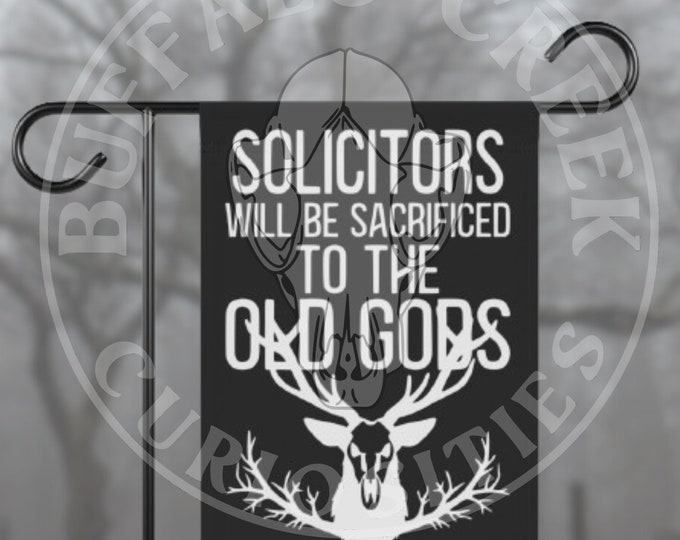 Solicitors Will Be Sacrificed To The Old Gods Deer Skull Pagan Home No Soliciting 12 x 18 Garden Flag