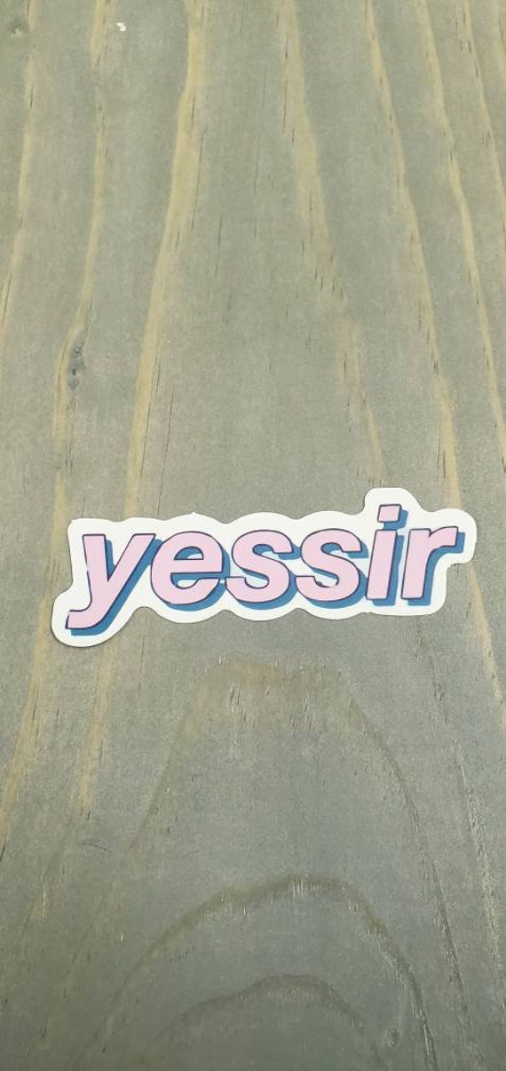 Sticker Yessir Aesthetic Sayings Girl Gifts Words Etsy