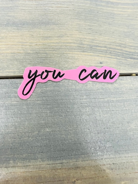 Stickers | quotes | encouraging | aesthetic | cute | words | you can |  happy | girly | pink