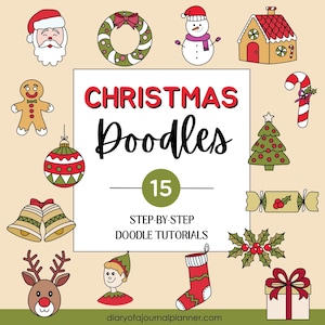 May include: A set of 15 Christmas doodle tutorials. The image features a variety of Christmas icons, including a snowman, a gingerbread man, a Christmas tree, a stocking, a candy cane, a wreath, a bell, a present, and a holly sprig. The text "Christmas Doodles" and "15 Step-by-Step Doodle Tutorials" is included in the image.