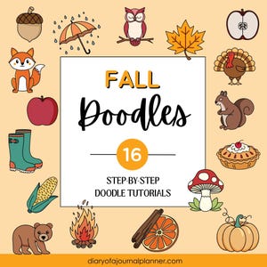 May include: A set of 16 fall-themed doodle tutorials. The image features illustrations of a fox, acorn, rain, umbrella, owl, leaf, apple, turkey, squirrel, boots, corn, campfire, cinnamon sticks, orange slice, mushroom, pumpkin, and pie. The text "FALL DOODLES 16 STEP-BY-STEP DOODLE TUTORIALS" is displayed on a white background.