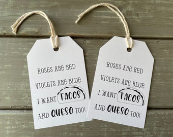 Rose are red, Violets are blue, I want TACOS and QUESO too!  Gift Tag, Printable, Digital Download