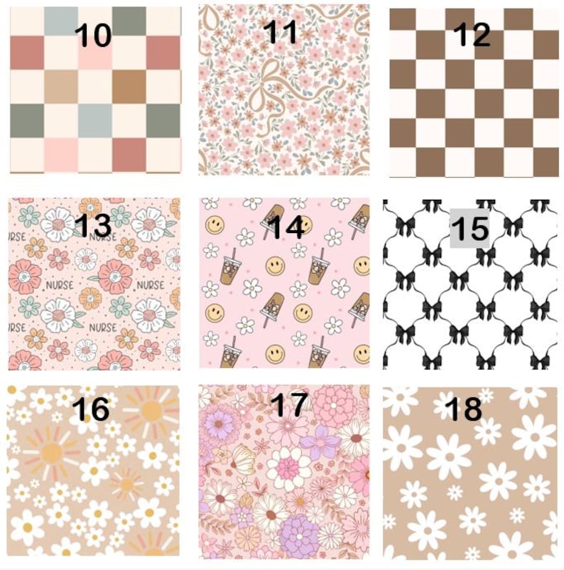 May include: A grid of nine distinct patterns labeled 10 through 18. Designs include a muted checkerboard, floral prints with bows, brown and white checks, nurse-themed floral motifs, smiley faces with iced coffee, black bows, daisies, and flowers.