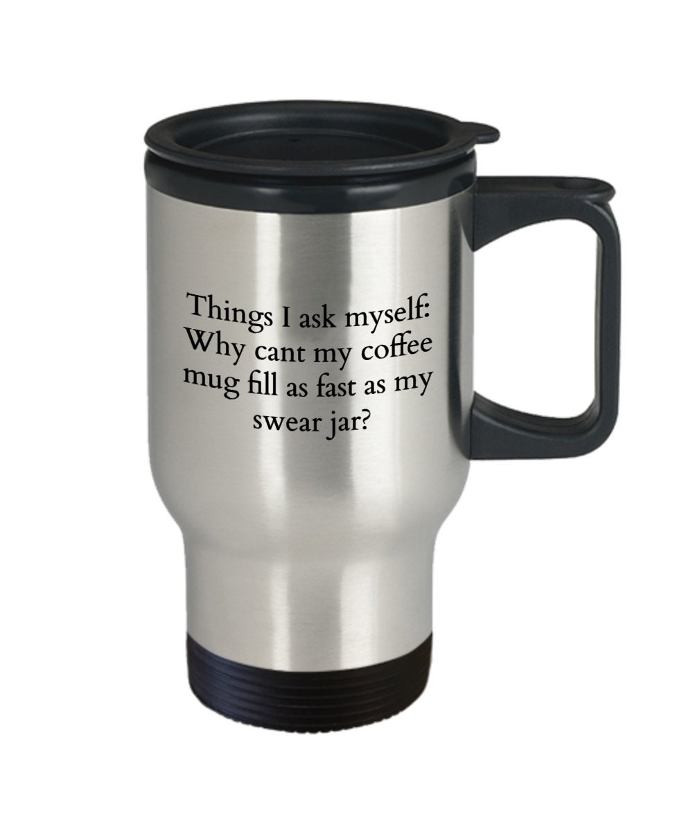 Why cant my coffee mug fill as fast as swear jar Funny Etsy