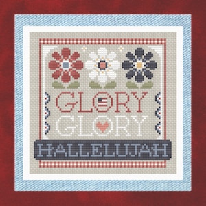 May include: Cross-stitch pattern featuring three flowers in red, white, and black, with the words "Glory Glory Hallelujah" in blue and red.