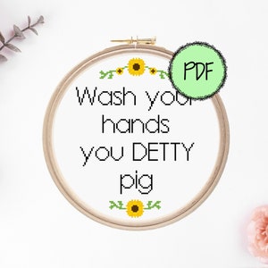 Funny Cross Stitch Pattern | Wash your hands you detty pig | Quote | Subversive | Instant Download PDF