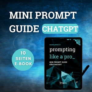 Könnte beinhalten: Ein blaues und weißes digitales Tablet mit dem Text "prompting like a pro_" und "MINI PROMPT GUIDE FÜR CHATGPT". Das Tablet befindet sich auf einem blauen Hintergrund mit einem weißen Stift daneben. Der Text "10 SEITEN E-BOOK" befindet sich in einem blauen Kreis auf der linken Seite des Bildes.