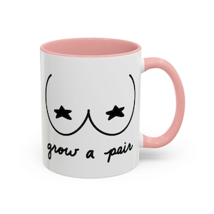 Grow A Pair of Boobies mug (11 oz, white & pink)