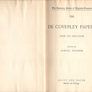 May include: The cover of a book titled "The De Coverley Papers" from The Spectator, edited by Samuel Thurber, published by Allyn and Bacon in Boston and Chicago.
