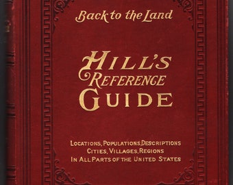 Hill's Reference Guide For Land Seekers, Travelers, Schools, Tourists, Emigrants and General Readers by Thomas E. Hill, 1912