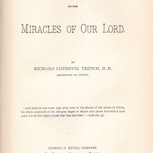 Notes on the Parables and Miracles of Our Lord - Two Volumes in One by Richard Cenevix Trench, published by Revell ca. 1900