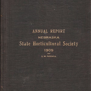 Annual Report, Nebraska Horticultural Society 1909 L.M. Russell (editor) Good Condition!
