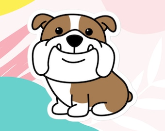 Bulldog Sticker English Bulldog Stickers For Bulldog Owners and Bulldog Lovers Bulldog Puppy Sticker Gift for Bulldog Mom and Bulldog Dads